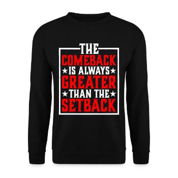 The Comeback Is Always Greater Than The Setback 25 - Unisex Sweatshirt - black - Front - Alina (178cm) & Michal (187cm)