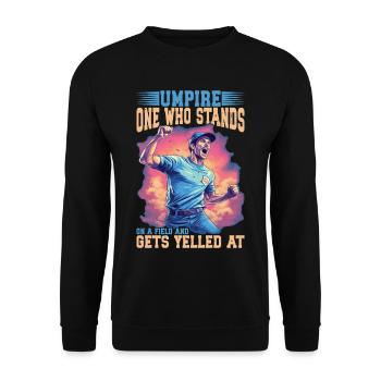 Umpire, Who Stands On A Field And Gets Yelled At 7 - Unisex Sweatshirt - black - Front - Alina (178cm) & Michal (187cm)