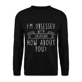 I'm Obsessed With Lasagna, How About You 3 - Unisex Pullover - Schwarz - Vorne - Alina (178cm) & Michal (187cm)