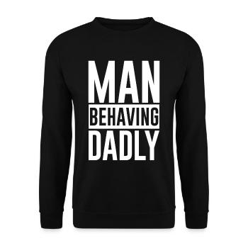 Man Behaving Dadly 2 - Unisex Sweatshirt - black - Front - Alina (178cm) & Michal (187cm)