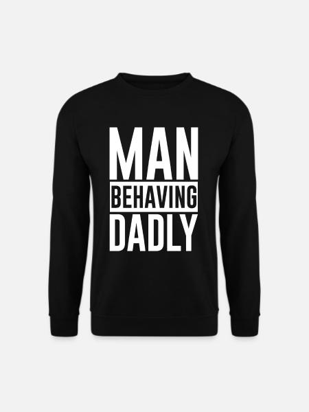 Man Behaving Dadly 2 - Unisex Sweatshirt - black