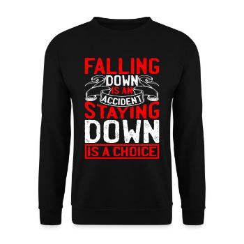 Falling Is An Accident, Staying Down Is A Choice 4 - Unisex Sweatshirt - black - Front - Alina (178cm) & Michal (187cm)