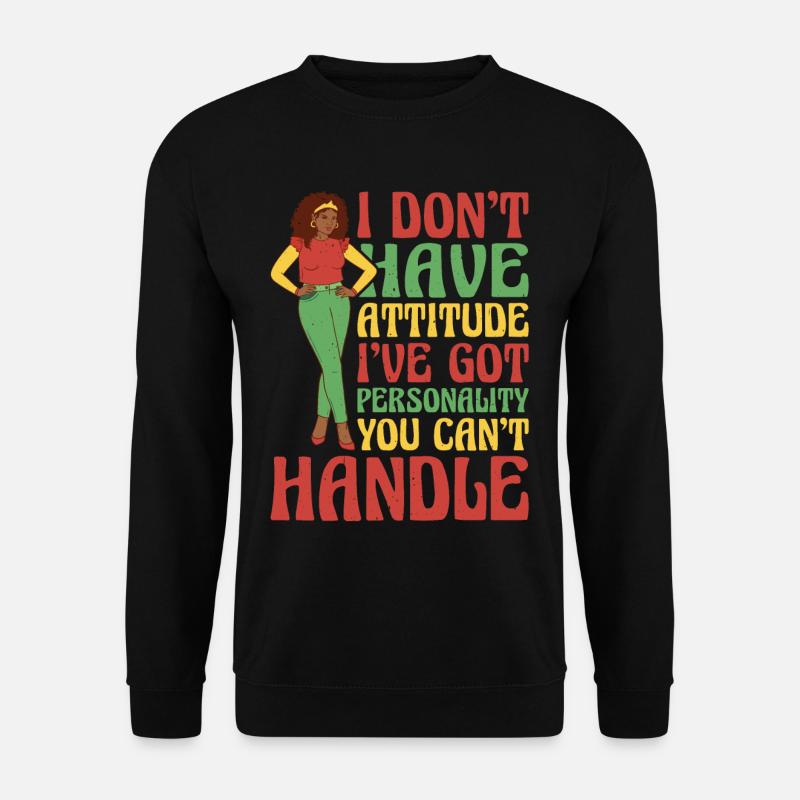 I Don't Have Attitude 13 - Unisex Pullover - Schwarz