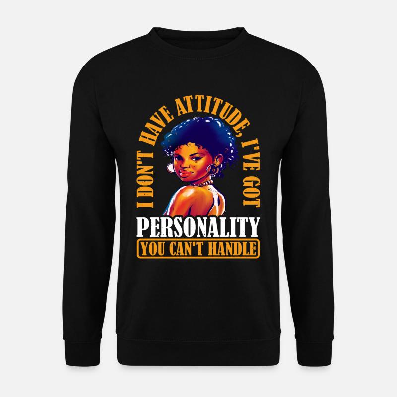 I Don't Have Attitude 11 - Unisex Pullover - Schwarz