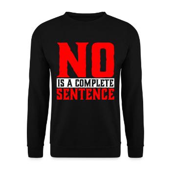 No Is A Complete Sentence 32 - Unisex Sweatshirt - black - Front - Alina (178cm) & Michal (187cm)