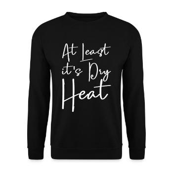 At Least It's Dry Heat - Unisex Pullover - Schwarz - Vorne - Alina (178cm) & Michal (187cm)