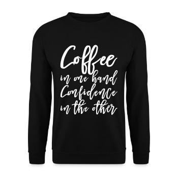 Coffee In One Hand, Confidence In The Other - Unisex Pullover - Schwarz - Vorne - Alina (178cm) & Michal (187cm)