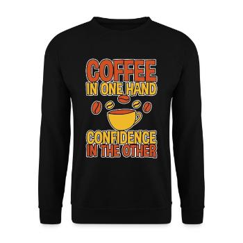 Coffee In One Hand, Confidence In The Other 2 - Unisex Sweatshirt - black - Front - Alina (178cm) & Michal (187cm)