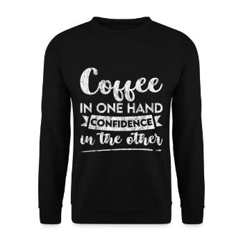 Coffee In One Hand, Confidence In The Other 3 - Unisex Sweatshirt - black - Front - Alina (178cm) & Michal (187cm)