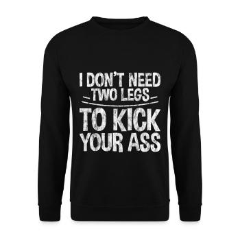 I Don't Need Two Legs To Kick Your Ass 3 - Unisex Pullover - Schwarz - Vorne - Alina (178cm) & Michal (187cm)