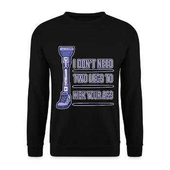 I Don't Need Two Legs To Kick Your Ass 4 - Unisex Pullover - Schwarz - Vorne - Alina (178cm) & Michal (187cm)