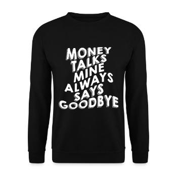 Money Talks, Mine Always Says Goodbye - Unisex Pullover - Schwarz - Vorne - Alina (178cm) & Michal (187cm)