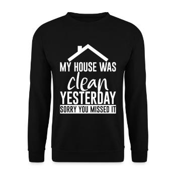 My House Was Clean Yesterday Sorry You Missed It 2 - Unisex Sweatshirt - black - Front - Alina (178cm) & Michal (187cm)