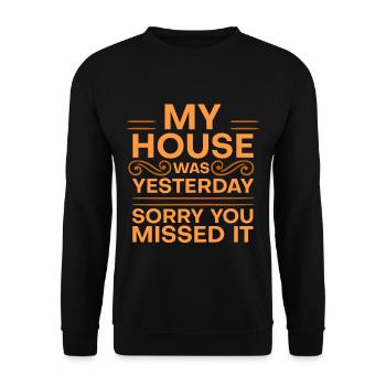 My House Was Clean Yesterday Sorry You Missed It 4 - Unisex Sweatshirt - black - Front - Alina (178cm) & Michal (187cm)