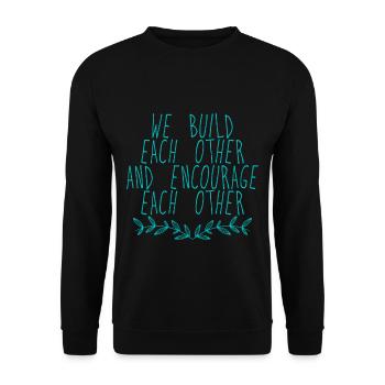 We Build Each Other And Encourage Each Other 4 - Unisex Pullover - Schwarz - Vorne - Alina (178cm) & Michal (187cm)