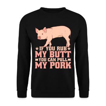 If You Rub My Butt, You Can Pull My Pork 7 - Unisex Sweatshirt - black - Front - Alina (178cm) & Michal (187cm)