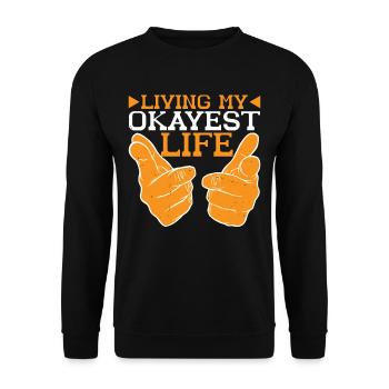 Living My Okayest Life 6 - Unisex Pullover - Schwarz - Vorne - Alina (178cm) & Michal (187cm)