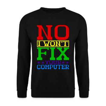No, I Won't Fix Your Computer 19 - Unisex Pullover - Schwarz - Vorne - Alina (178cm) & Michal (187cm)