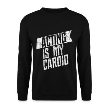 Acting Is My Cardio 3 - Unisex Pullover - Schwarz - Vorne - Alina (178cm) & Michal (187cm)