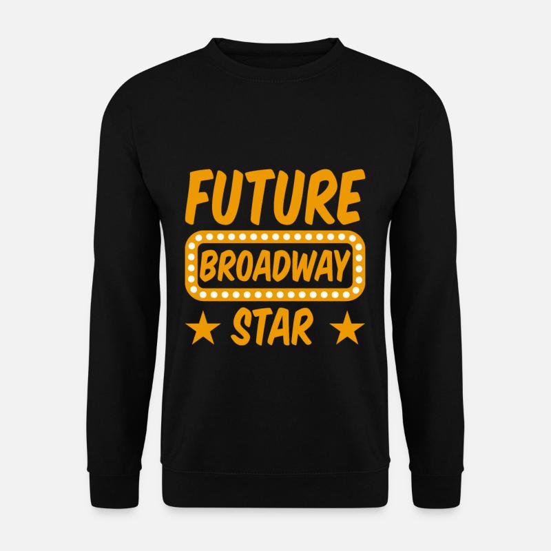 Future Broadway Star 2 - Unisex Pullover - Schwarz