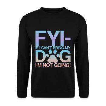 Pour info, si je ne peux pas amener mon chien, je n’y vais pas ! 2 - Sweat-shirt Unisexe - noir - Devant - Alina (178cm) & Michal (187cm)