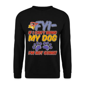Pour info, si je ne peux pas amener mon chien, je n’y vais pas ! 4 - Sweat-shirt Unisexe - noir - Devant - Alina (178cm) & Michal (187cm)