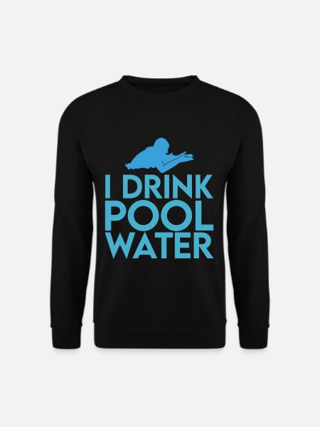 I Drink Pool Water 4 - Unisex Sweatshirt - black