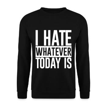 I Hate Whatever Today Is 2 - Unisex Pullover - Schwarz - Vorne - Alina (178cm) & Michal (187cm)