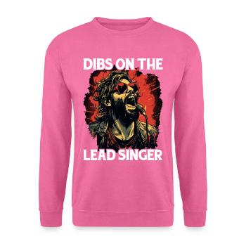 Dibs On The Lead Singer 7 - Unisex Sweatshirt - pink - Front