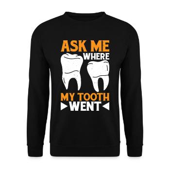 Ask Me Where My Tooth Went 3 - Unisex Sweatshirt - black - Front - Alina (178cm) & Michal (187cm)