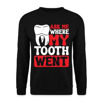 Ask Me Where My Tooth Went 2 - Unisex Sweatshirt - black - Front - Alina (178cm) & Michal (187cm)