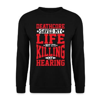 Deathcore Saved Me But It's Killing My Hearing - Unisex Pullover - Schwarz - Vorne - Alina (178cm) & Michal (187cm)
