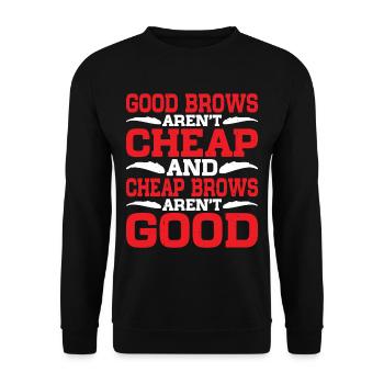 Cheap Brows Aren't Good 2 - Unisex Sweatshirt - black - Front - Alina (178cm) & Michal (187cm)