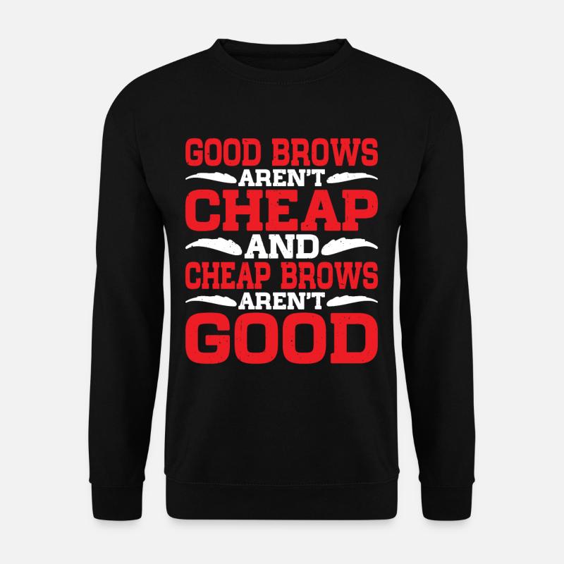 Cheap Brows Aren't Good 2 - Unisex Pullover - Schwarz