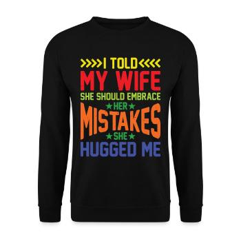 I Told My Wife She Should Embrace Her Mistakes 16 - Unisex Pullover - Schwarz - Vorne - Alina (178cm) & Michal (187cm)