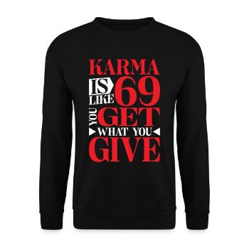 Le karma, c’est comme 69, tu reçois ce que tu donnes 16 - Sweat-shirt Unisexe - noir - Devant - Alina (178cm) & Michal (187cm)