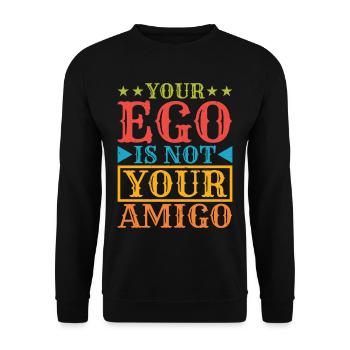 Your Ego Is Not Your Amigo 44 - Unisex Pullover - Schwarz - Vorne - Alina (178cm) & Michal (187cm)