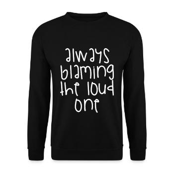 Always Blaming The Loud One - Unisex Pullover - Schwarz - Vorne - Alina (178cm) & Michal (187cm)