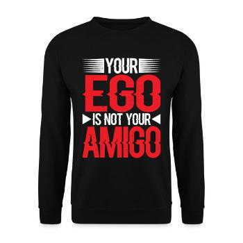 Your Ego Is Not Your Amigo 45 - Unisex Pullover - Schwarz - Vorne - Alina (178cm) & Michal (187cm)