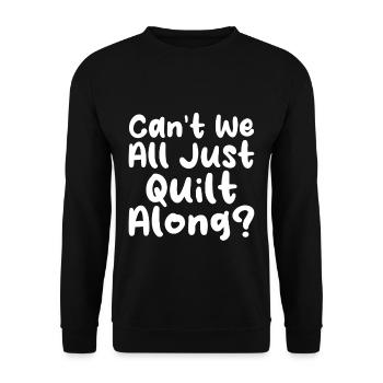 Can't We All Just Quilt Along - Unisex Sweatshirt - black - Front - Alina (178cm) & Michal (187cm)
