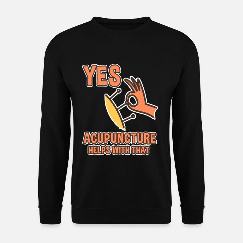 Yes, Acupuncture Helps With That 4 - Unisex Pullover - Schwarz