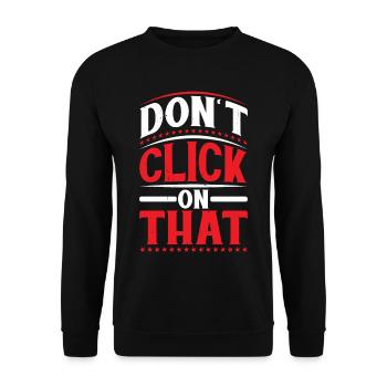 Don't Click On That 6 - Unisex Sweatshirt - black - Front - Alina (178cm) & Michal (187cm)