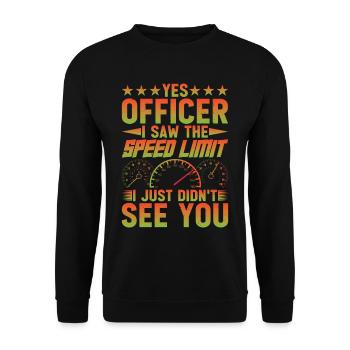 I Saw The Speed Limit I Just Didn't See You 11 - Unisex Pullover - Schwarz - Vorne - Alina (178cm) & Michal (187cm)