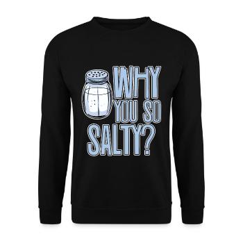 Why You So Salty 2 - Unisex Sweatshirt - black - Front - Alina (178cm) & Michal (187cm)