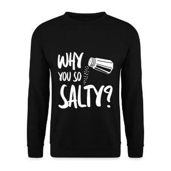 Why You So Salty 4 - Unisex Sweatshirt - black - Front - Alina (178cm) & Michal (187cm)