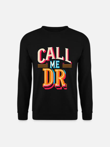 Call Me Dr 31 - Unisex Sweatshirt - black