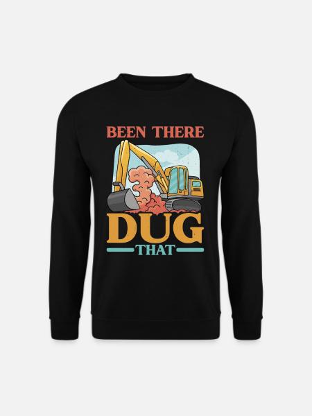 Been There Dug That 10 - Unisex Sweatshirt - black