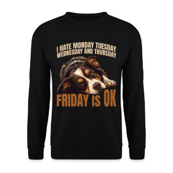 I Hate Monday Tuesday Wednesday, Friday Is Ok 6 - Unisex Sweatshirt - black - Front - Alina (178cm) & Michal (187cm)