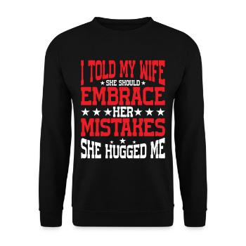 I Told My Wife She Should Embrace Her Mistakes 21 - Unisex Pullover - Schwarz - Vorne - Alina (178cm) & Michal (187cm)