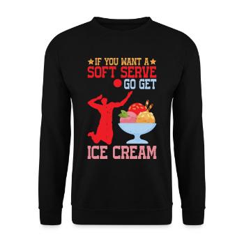 Si vous voulez une portion molle, allez chercher de la crème glacée 4 - Sweat-shirt Unisexe - noir - Devant - Alina (178cm) & Michal (187cm)
